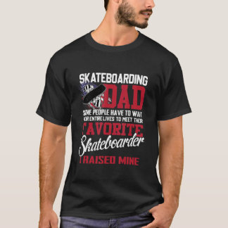 T-shirt Skateboard Papa Certaines Personnes Doivent Attend