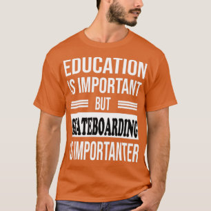 T-shirt SKATEBOARDING Est Important Funny SKATEBOARDING 1