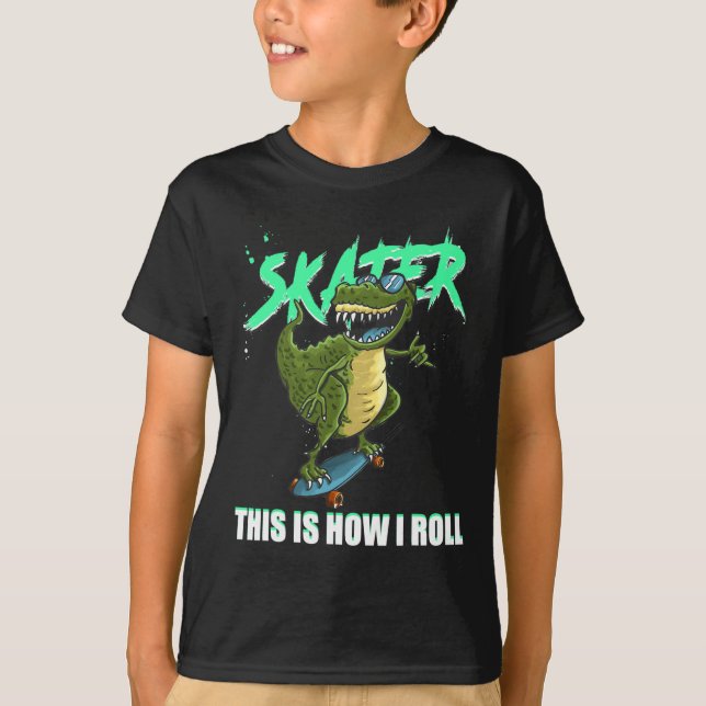 T-shirt Skater T-rex Dinosaur This Is How I Roll Skateboar (Devant)