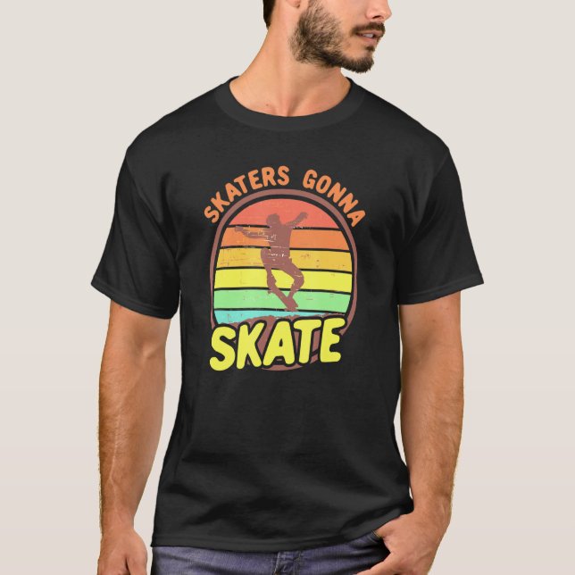 T-shirt Skaters Gonna Skate Cool Retro Skateboard 1 (Devant)