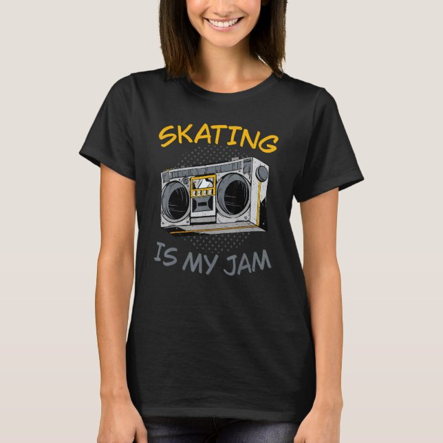 T-shirt Skating is my Jam Roller Skating (Devant)