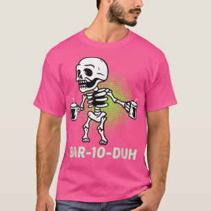 T-shirt Skeleton Bar 10 Duh Bar Ten Duh Funny Bartender Ha