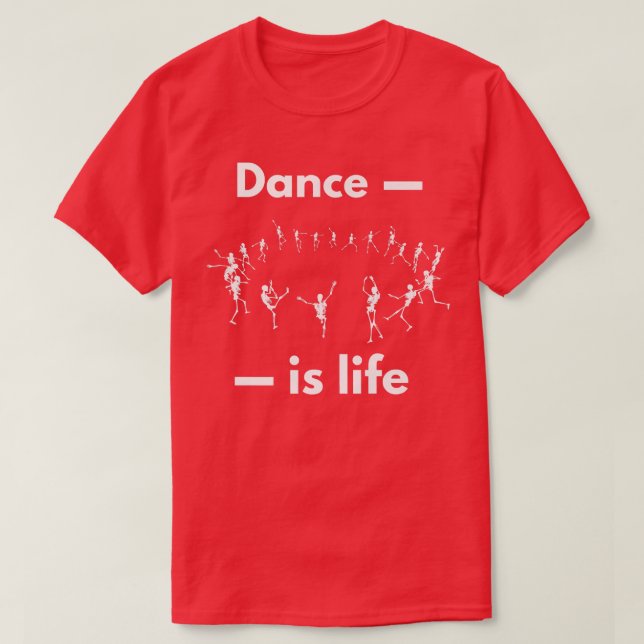 T-shirt Skeleton Danser Skeleton Danser est la vie Hallowe (Design devant)