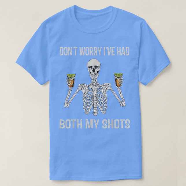T-shirt Skeleton Ne t'inquiète pas J'ai eu les deux de mes (Design devant)