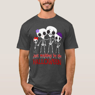 T-shirt Skeleton spooky vibe summer funny just waiting for