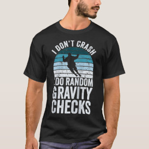 T-shirt Ski amusant Je ne crash Je fais Random Gravity Che