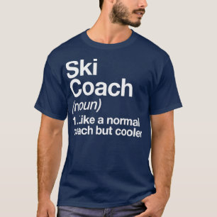 T-shirt Ski Coach Funny Définition Trainer Conception cade