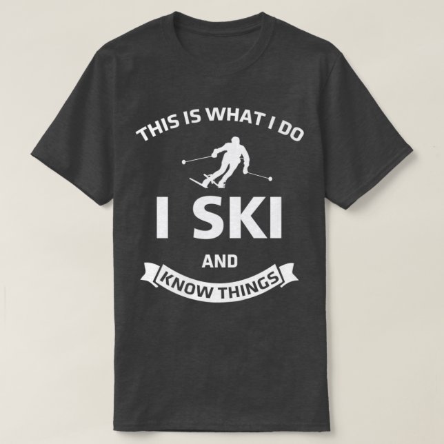 T-shirt Ski Connaissances Ski Slope Ski Idée cadeau (Design devant)
