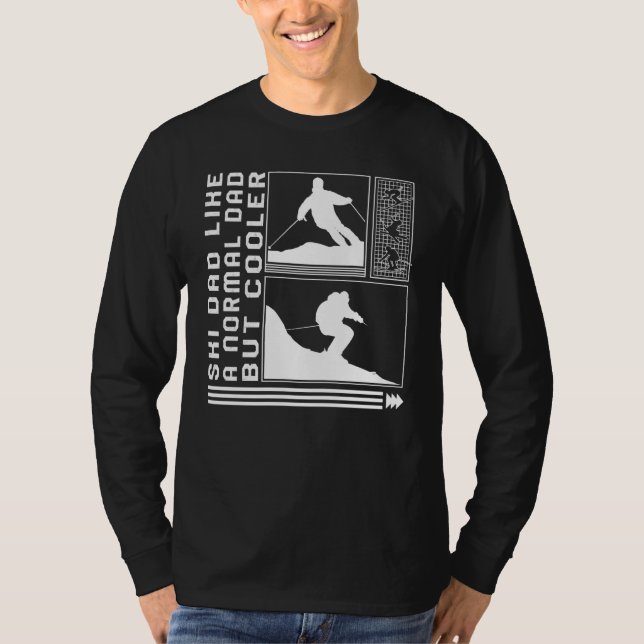 T-shirt Ski Dad Like A Normal Dad But Cooler Skiing Skier  (Devant)