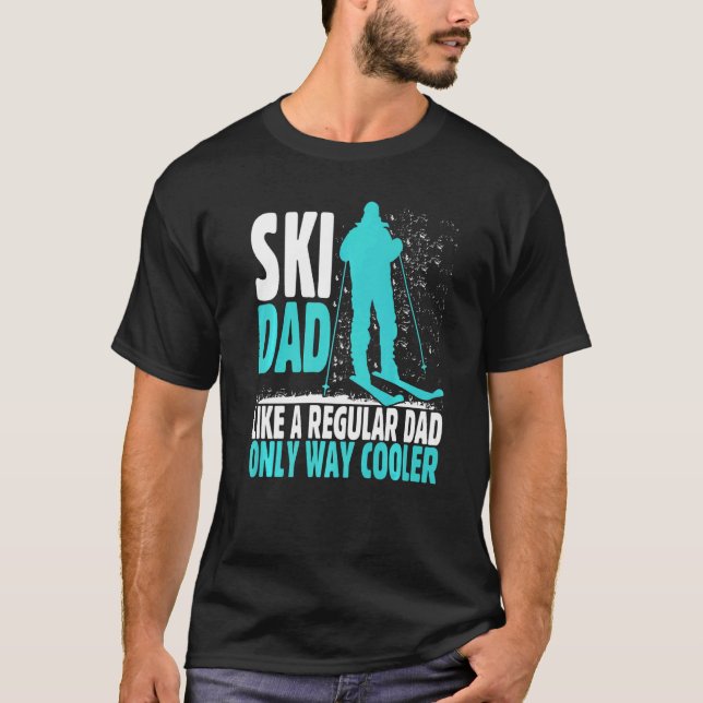 T-shirt Ski Dad Like Regular Dad But Cooler Ski Cool Adven (Devant)