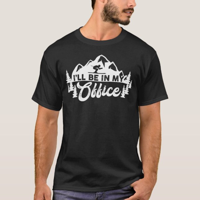 T-shirt Ski de neige Je serai dans mon bureau (Devant)