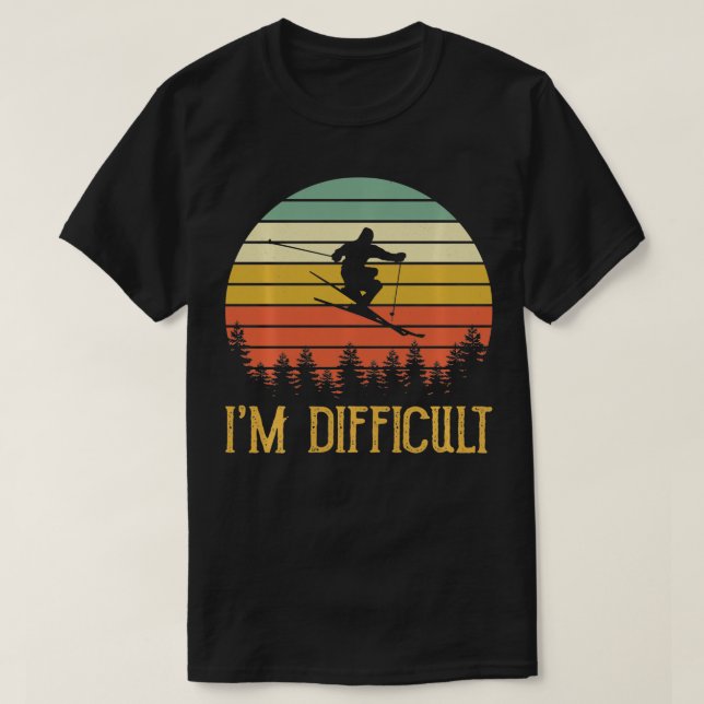 T-shirt Ski Drôle Ski Ski Ski Snowboard Je Suis Difficile (Design devant)