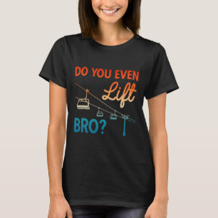 T-shirt Ski En Tenue Ski Faites-Vous Même Ascenseur Bro No