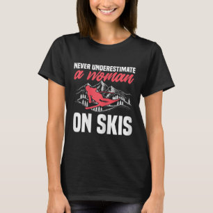 T-shirt Ski Femme Drôle de Ski Ne Sous-estimez Jamais Une