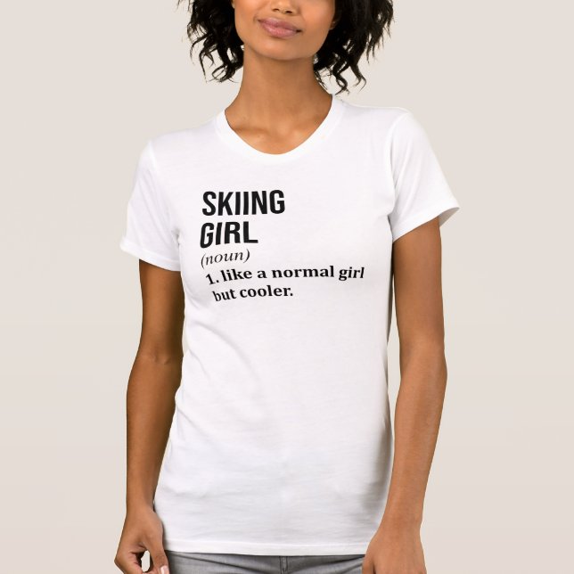 T-shirt Ski Fille Comme Une Fille Normale Mais Glacière (Devant)