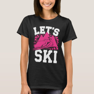 T-shirt Ski Girl Humour Sports d'hiver et l'avent de neige