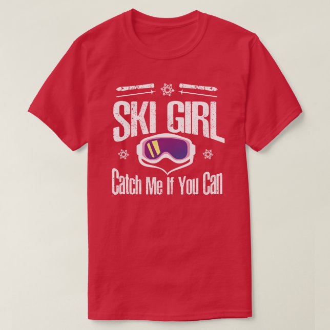 T-shirt Ski Girl Me Attraper Si Vous Pouvez Skier Cadeaux  (Design devant)