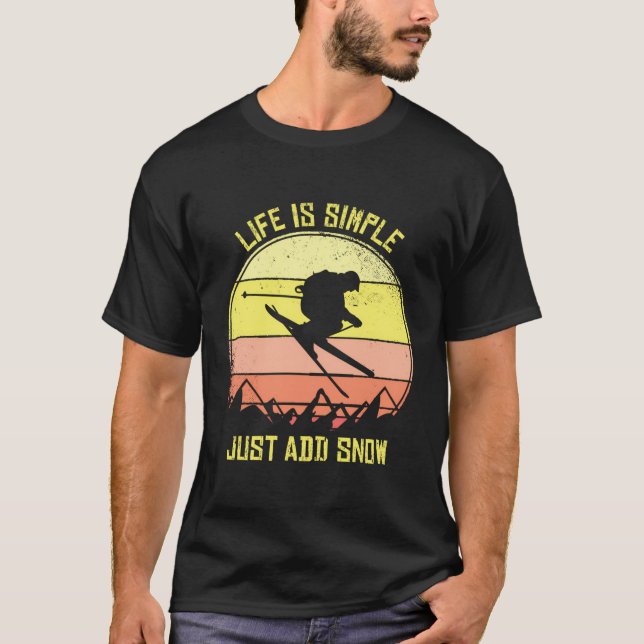 T-shirt Ski La Vie Est Simple Ajouter Snow Ski Jumping (Devant)