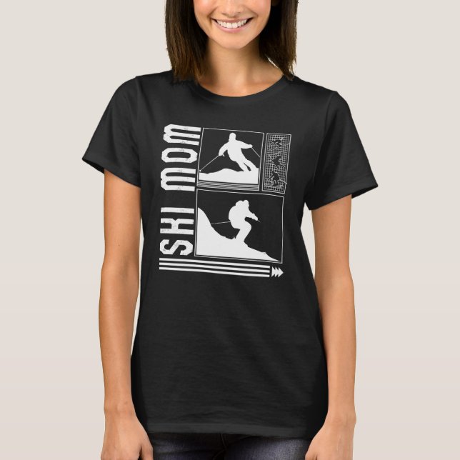 T-shirt Ski Mom Skiing Skier Winter Snowboard Snowboarder (Devant)