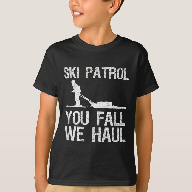 T-shirt Ski Patrol You Fall We Haul Ski Winter (Devant)