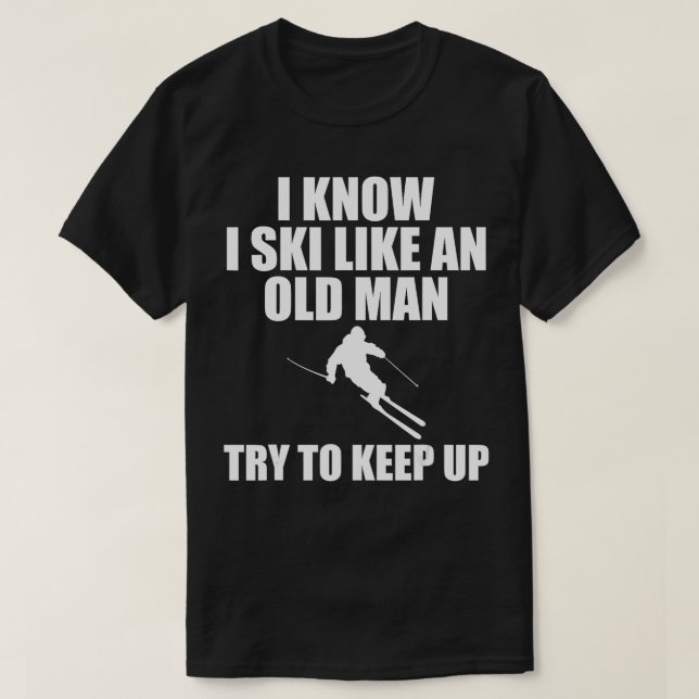 T-shirt Ski Ski Comme un vieil homme Sports Hommes Femmes  (Design devant)