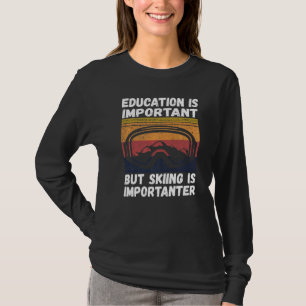 T-shirt Ski Snow Mountain Ski Snowboard Le Ski Est Importa