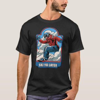 T-shirt Ski Ya Later – Snowboardeur Rétro Sports d'Hiver