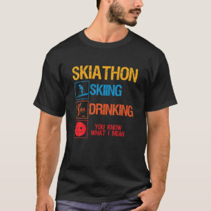T-shirt Skiathlon Ski Boire Triathlon Party Apres Sk