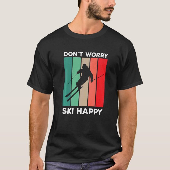 T-shirt Skier dire ski pun Ne vous inquiétez pas ski heure (Devant)