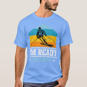 T-shirt Skier dit que je suis prêt pour le ski de neige
