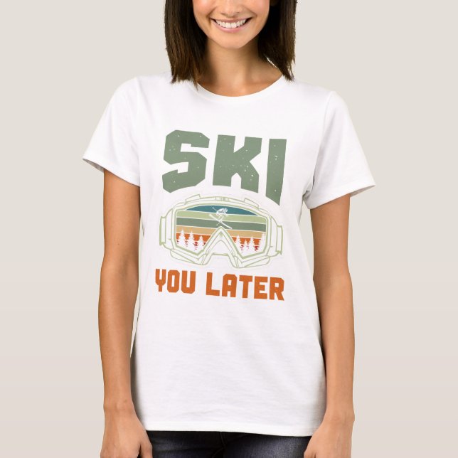 T-shirt Skieur drôle de ski à plus tard hiver ski (Devant)