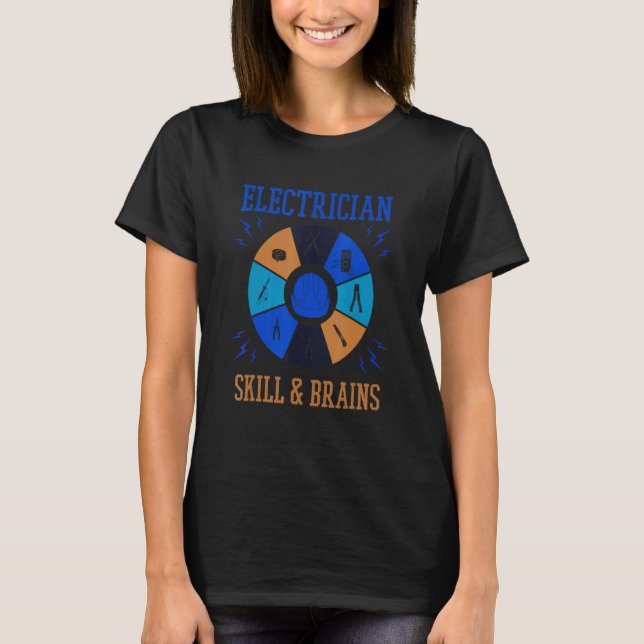 T-shirt Skills and Brains Electro Engineer Electrician (Devant)
