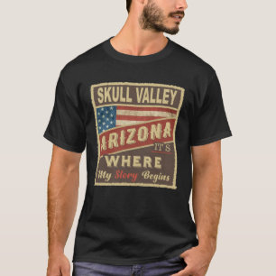 T-shirt SKULL VALLEY, AZ C'est là que commence mon histoir