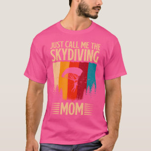 T-shirt Skydiver M'Appelle Juste La Mère Skydiver