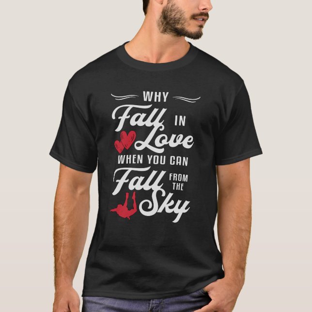 T-shirt Skydiver Quand Vous Pouvez Tomber Du Ciel Skydive (Devant)
