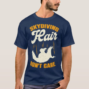 T-shirt Skydiving Hair Dont e Skydiver Cadeau