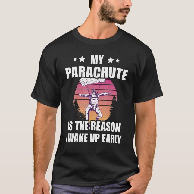 T-shirt Skydiving Is The Reason I Wake Up Skydiver Parachu (Devant)