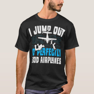 T-shirt Skydiving Je Saute De Parfaitement Bon Hobbies S
