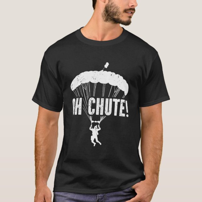 T-shirt Skydiving Oh Chute Parachute Skydive Base Jumping (Devant)