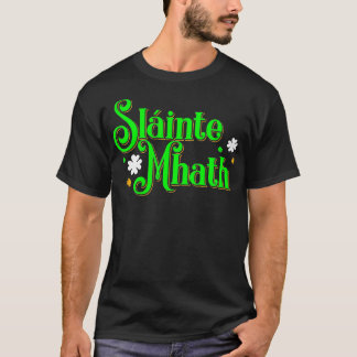 T-shirt Slainte Mhath Scottish Gaelic Bonne santé St patri