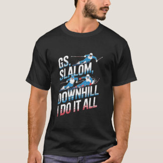 T-shirt Slalom géant Descente Je fais tout Ski alpin