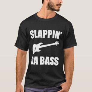T-shirt Slappin Da Bass Guitare