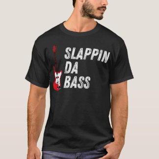 T-shirt Slappin Da Bass Lecteur Baid Guitelier Musicien Mu