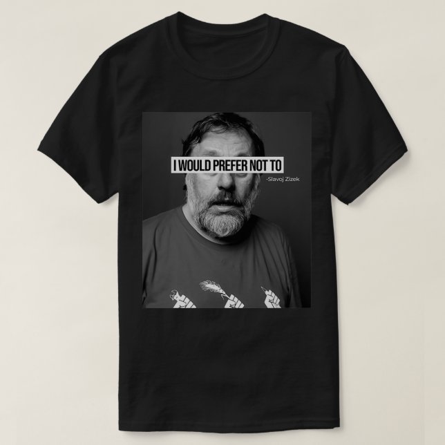 T-shirt Slavoj Zizek Je Préfère Ne Pas (Design devant)