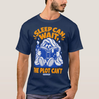T-shirt Sleep Can Wait, The Plot Can't - Funny Book Lover