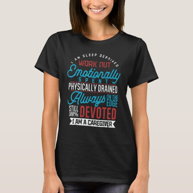 T-shirt Sleep Deprived Caregiver Babysitter Nurse Nanny (Devant)