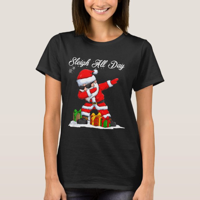 T-shirt Sleigh All Day Dabbing Santa Funny Christmas Xmas  (Devant)