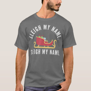 T-shirt Sleigh Mon nom Pun de Noël Funny Reindeer Matchi