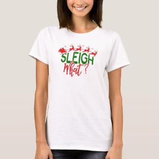 T-shirt Sleigh quel calembour drôle du père noël de Noël
