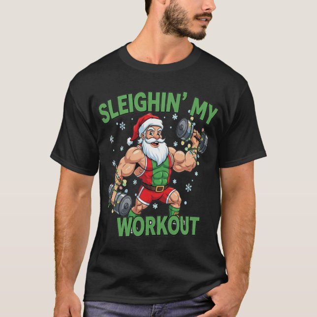 T-shirt Sleighin My Workout Funny Christmas Gym friend (Devant)